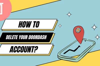 Delete Doordash Account: Guide with Easy Steps