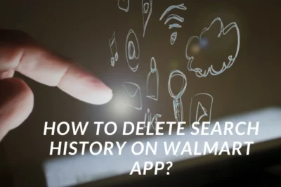 How to delete search history on Walmart?