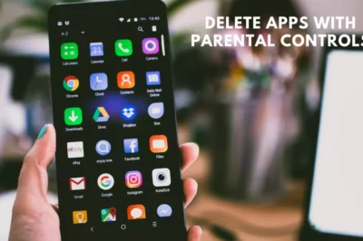 How to Delete Apps with Parental Controls on Android and iOS